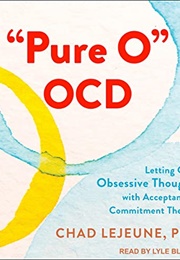 "Pure O" OCD (Chad Lejeune)