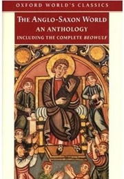 The Anglo-Saxon World: An Anthology ((Various Authors))