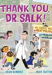 Thank You, Dr. Salk! (Dean Robbins)