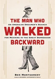 The Man Who Walked Backward (Ben Montgomery)