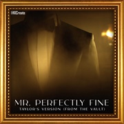 Mr. Perfectly Fine (From the Vault)