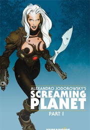 Alexandro Jodorowsky's Screaming Planet (Alexandro Jodorowsky)