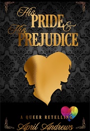 His Pride and His Prejudice (April Andrews)