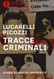 Tracce Criminali: Storie Di Omicidi Imperfetti (Lucarelli Carlo)