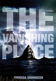 The Vanishing Place (Theresa Emminizer)