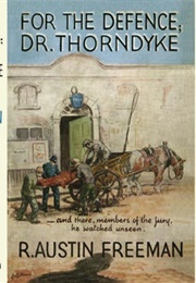 For the Defense; Dr. Thorndyke (R. Austin Freeman)