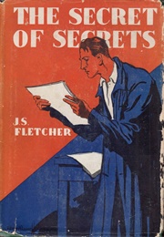 The Secret of Secrets (J.S. Fletcher)