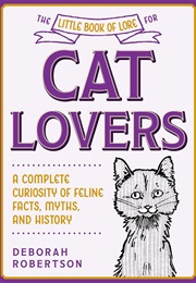 The Little Book of Lore for Cat Lovers (Deborah Robertson)