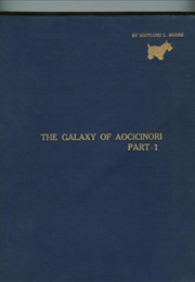 The Galaxy of Aocicinori (Scotlund L. Moore)