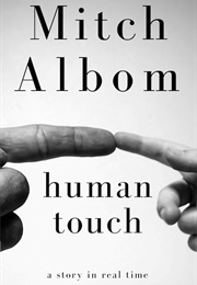 Human Touch: A Story in Real Time (Mitch Albom)