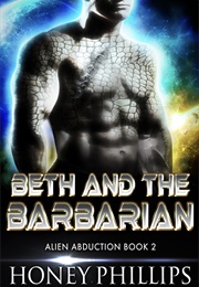 Beth and the Barbarian (Honey Phillips)