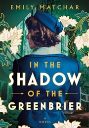 In the Shadow of the Greenbrier (Emily Matchar)