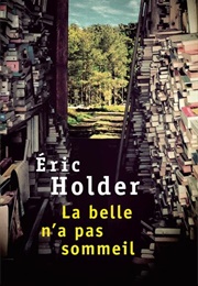 La Belle N'a Pas Sommeil (Éric Holder)