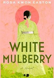 White Mulberry (Rosa Kwon Easton)