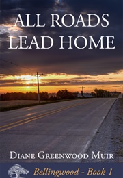 All Roads Lead Home (Muir, Diane Greenwood)