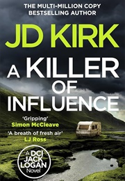 A Killer of Influence (J.D. Kirk)