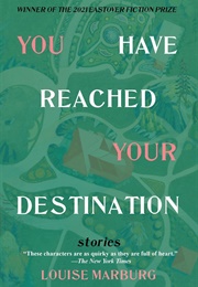 You Have Reached Your Destination (Louise Marburg)