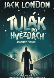 Tulák Po Hvězdách: Grafický Román (Jack London ,  Lenka Pipková)
