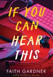 If You Can Hear This (Faith Gardner)