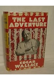 The Last Adventure (Edgar Wallace)