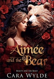 Aimée and the Bear (Cara Wylde)