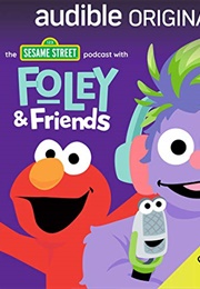 The Sesame Street Podcast With Foley and Friends (Sesame Workshop)