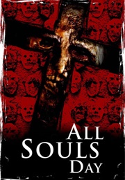 ALL SOULS&#39; DAY: &quot;All Souls Day: Dia De Los Muertos&quot; (2005)