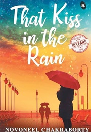 That Kiss in the Rain (Novoneel Chakraborty)