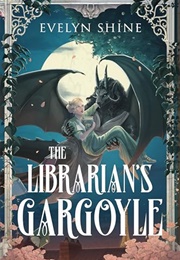 The Librarian's Gargoyle (Evelyn Shine)