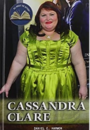 Cassandra Clare (Daniel E. Harmon)