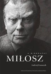 Milosz: A Biography (Andrzej Franaszek)
