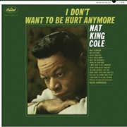 I Don't Want to See Tomorrow - Nat King Cole