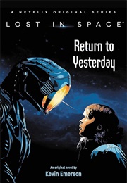 Lost in Space: Return to Yesterday (Kevin Emmerson)