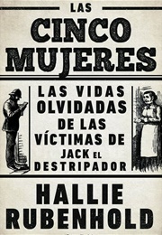 Las Cinco Mujeres (Hallie Rubenhold)