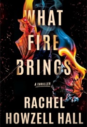 What Fire Brings (Hall (Recent))