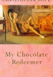 My Chocolate Redeemer (Christopher Hope)