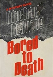 Bored to Death [A Wave of Fatalities] (Michael Delving)