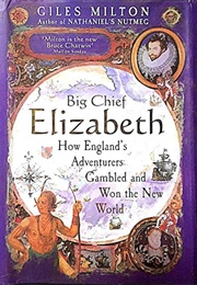 Big Chief Elizabeth (Giles Milton)