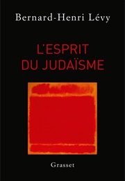 L'esprit Du Judaïsme (Bernard-Henri Lévy)