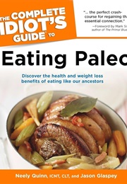 The Complete Idiot's Guide to Eating Paleo (Neely Quinn, Jason Glaspey)