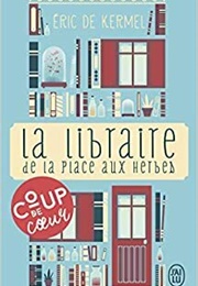 La Libraire De La Place Aux Herbes (Eric De Kermel)