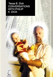 Conversations With Philip K. Dick (Tessa B. Dick)