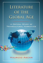 Literature of the Global Age: A Critical Study of Transcultural Narratives (Maurizio Ascari)