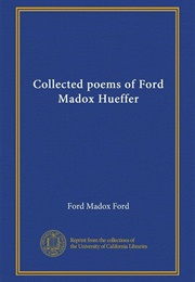Collected Poems of Ford Madox Hueffer (1913) (Ford Madox Ford)