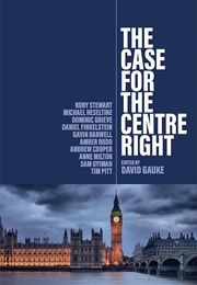 The Case for the Centre Right (David Gauke)