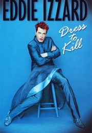 Dress to Kill (Eddie Izzard)
