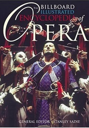 The Billboard Illustrated Encyclopedia of Opera (Stanley Sadie (Ed))