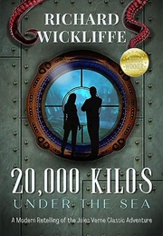 20,000 Kilos Under the Sea (Richard Wickliffe)
