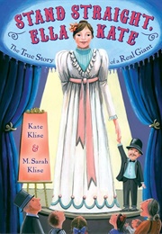 Stand Straight, Ella Kate: The True Story of a Real Giant (Kate Klise)
