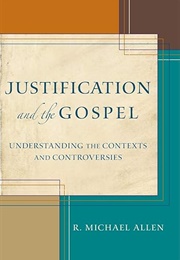 Justification and the Gospel (Michael R. Allen)